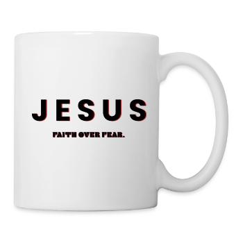 Jesus, Faith Over Fear - Christian Clothing - Mug - white - Right