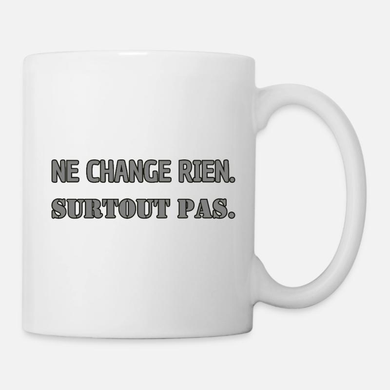 Ändert nichts. Auf keinen Fall. - Tasse - Weiß