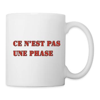 ES IST KEINE PHASE - Tasse - Weiß - Rechts