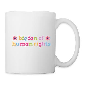 Big fan of human rights statement - Mug - white - Right