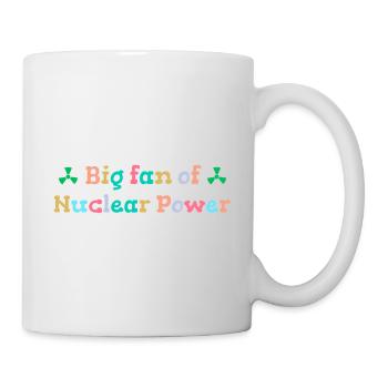 Big fan of nuclear energy - Mug - white - Right