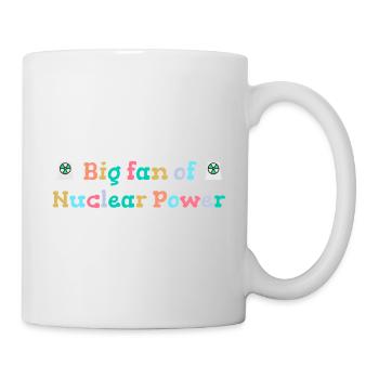 Big fan of nuclear energy - Mug - white - Right