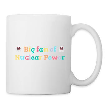 Big fan of nuclear energy - Mug - white - Right
