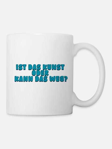 ist das Kunst oder kann das weg? - Tasse - Weiß