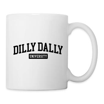 Dilly Dally University Procrastinate Dreschen - Tasse - Weiß - Rechts