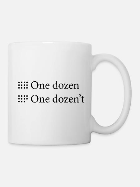 Ein Dutzend, ein Dutzend - Tasse - Weiß