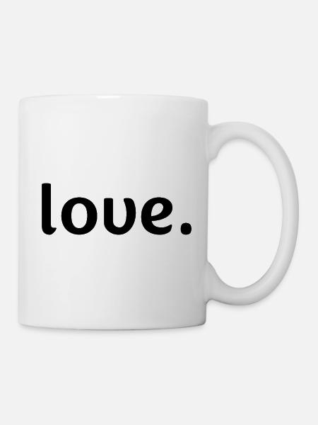 love. - Tasse - Weiß