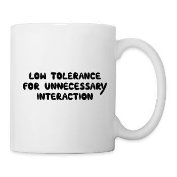 Low Tolerance For Unnecessary Interaction, Black - Mug - white - Right