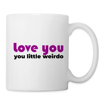 Ich liebe dich, mutiger Sonderling - Tasse - Weiß - Rechts