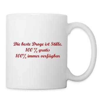 Stille als Droge - Tasse - Weiß - Rechts