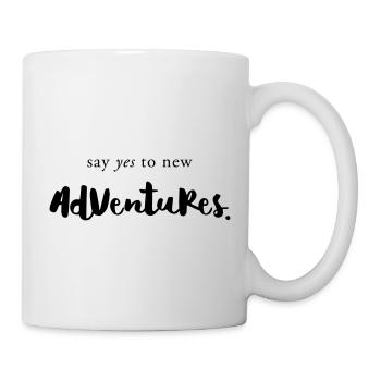 Say YES to adventures - Tasse - Weiß - Rechts