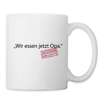 Wir essen jetzt Opa Satzzeichen Komma Leben retten - Tasse - Weiß - Rechts