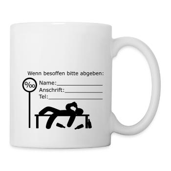 wenn besoffen bitte abgeben bei: (s) - Tasse - Weiß - Rechts