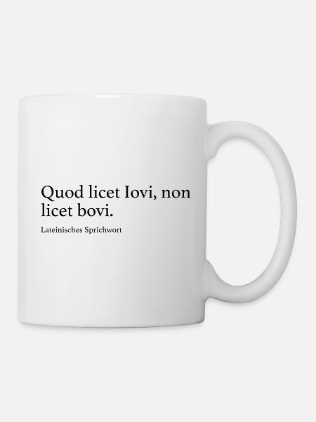 Quod licet Iovi, non licet bovi. - Tasse - Weiß