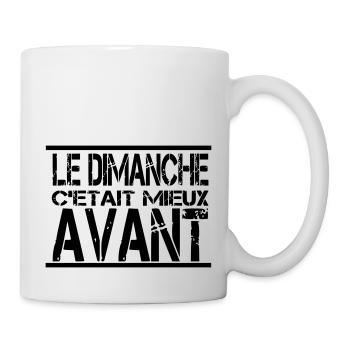 Le dimanche c'était mieux avant - Mug blanc - blanc - Droite