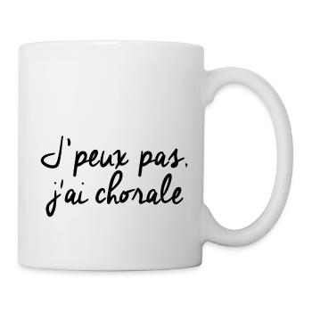 J'peux pas j'ai chorale - Mug blanc - blanc - Droite