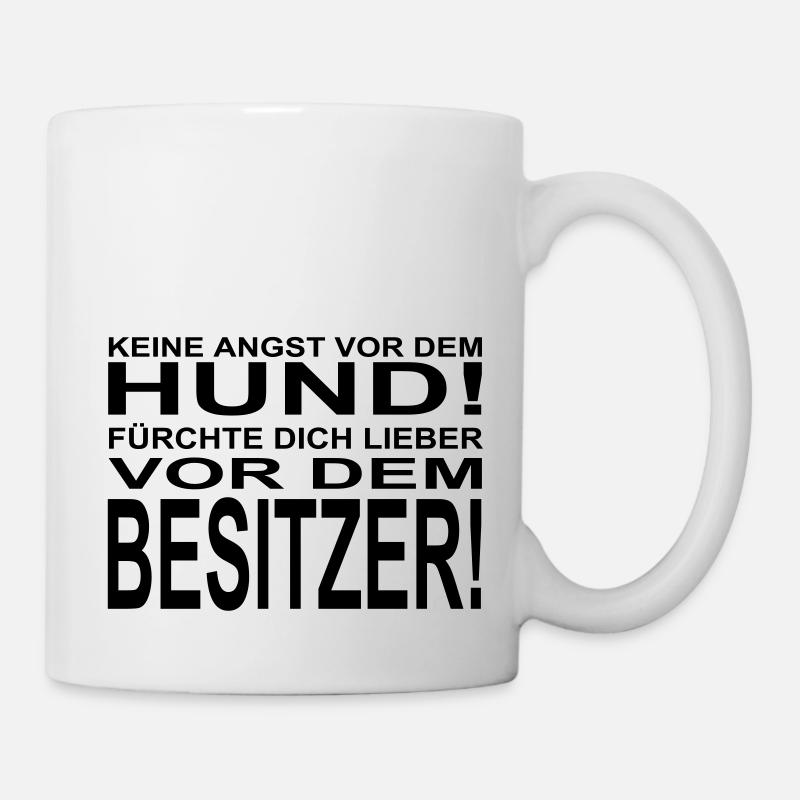 Aucune crainte du chien! Crains que vous préférez, - Mug blanc - blanc