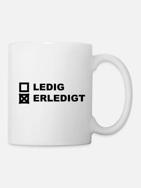 Ledig Erledigt - Tasse - Weiß