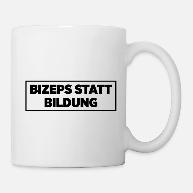 Bizeps statt Bildung - Tasse - Weiß