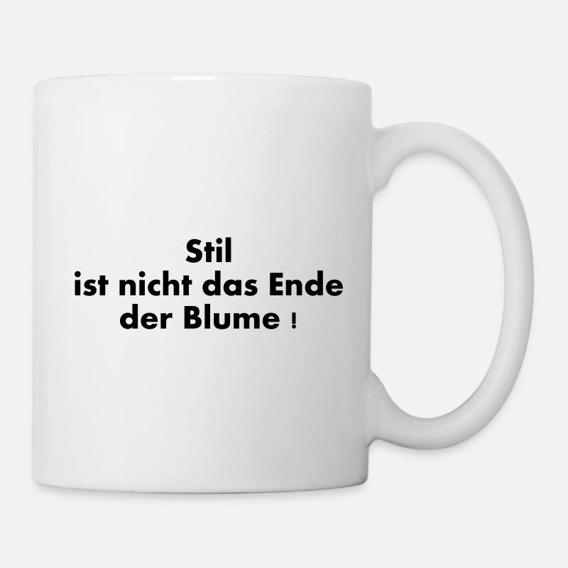 Stil ist nicht das Ende der Blume - Tasse - Weiß