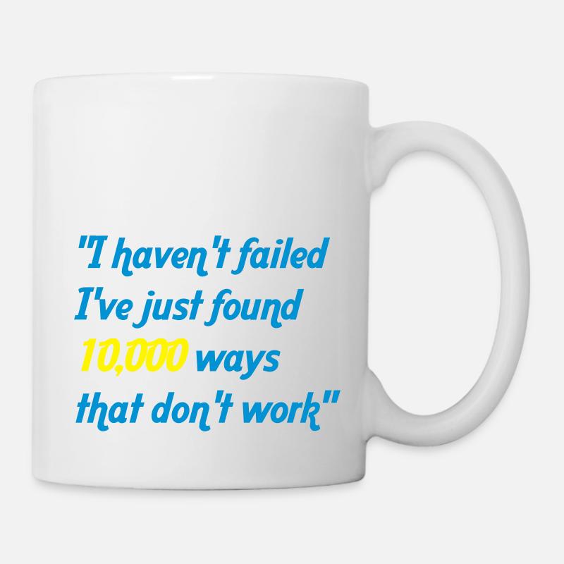 haven't failed - Tasse - Weiß