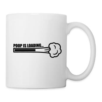 Poop Is Loading - Tasse - Weiß - Rechts