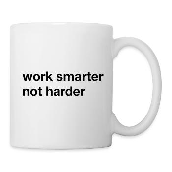 Work smarter not harder - Mug - white - Right