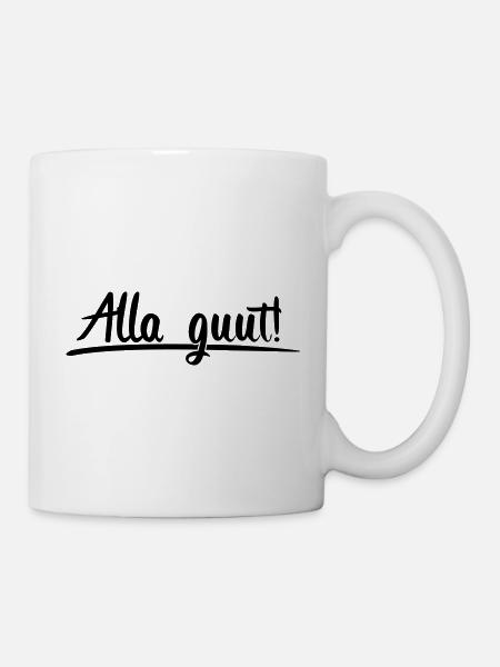 Alla guut! - Tasse - Weiß