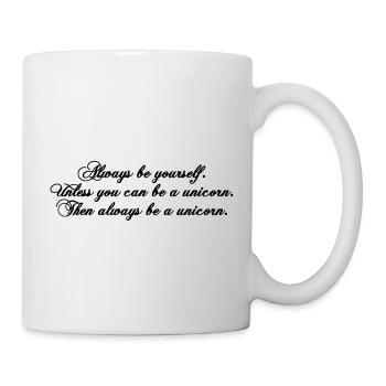 always be yourself unicorn funny text - Tasse - Weiß - Rechts