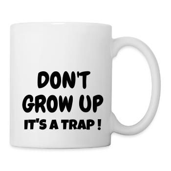 Don't Grow up - Humor - Funny - Joke - Friend - Mug blanc - blanc - Droite