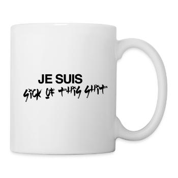 Je Suis Sick Of This Shit - Mug - white - Right