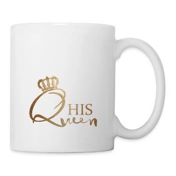 his queen - Tasse - Weiß - Rechts