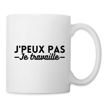j'peux pas je travaille. t-shirt boulot - Mug blanc - blanc - Droite