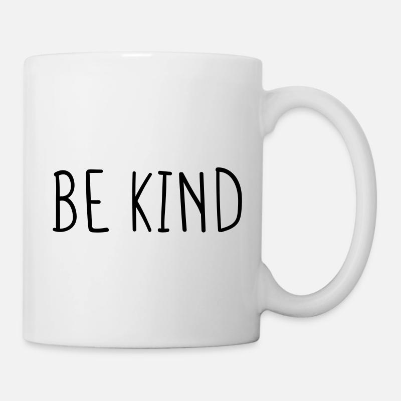 be kind – Statement zum Kennenlernen - Tasse - Weiß