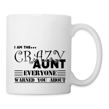 I Am The Crazy Aunt Shirts - Mug - white - Right