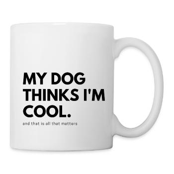 My Dog thinks I'm cool - Tasse - Weiß - Rechts