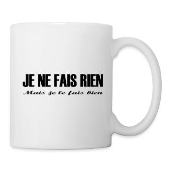 je ne fais rien mais je le fais bien phrase drôle - Mug blanc - blanc - Droite