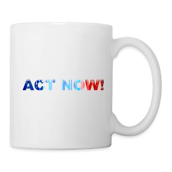 ACT NOW! - Mug - white - Right