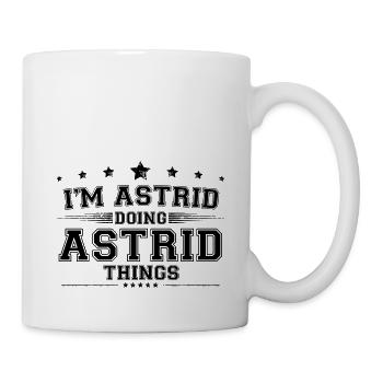 Ich bin Astrid, die Astrid-Sachen macht - Tasse - Weiß - Rechts