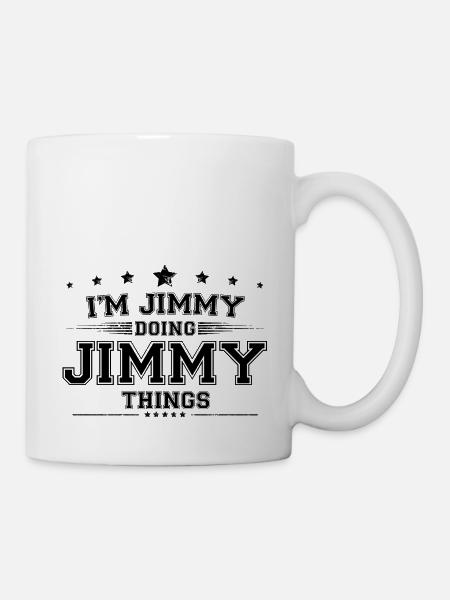 Je suis Jimmy en train de faire des choses Jimmy - Mug blanc - blanc