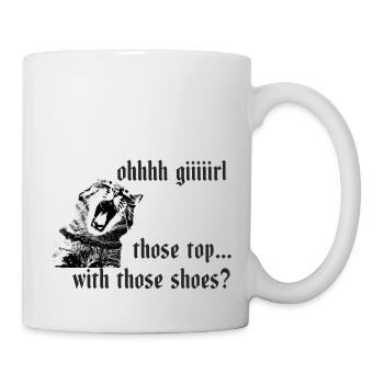 oh girl, those top with those shoes? - Tasse - Weiß - Rechts