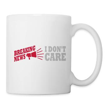 Breaking news don't care - Tasse - Weiß - Rechts