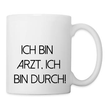 bin Arzt bin durch lustiger Spruch Beruf Schrift - Tasse - Weiß - Rechts