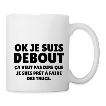ok je suis debout - Mug blanc - blanc - Droite