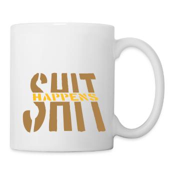 Zitat Shit happens Motto - Tasse - Weiß - Rechts