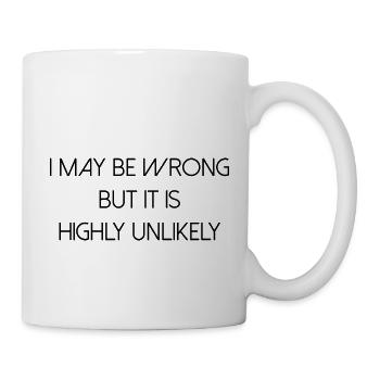 may be wrong lustiger Spruch Party Englisch - Tasse - Weiß - Rechts