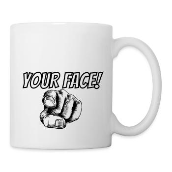 Your Face! - Mug - white - Right