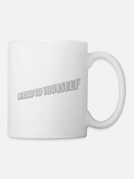 be kind to yourself - Tasse - Weiß