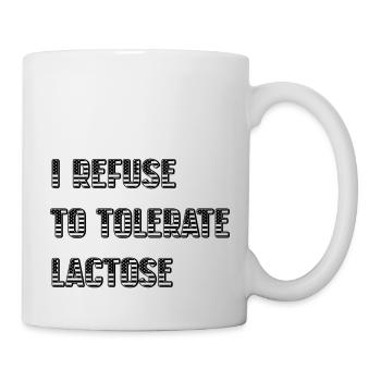 I Refuse To Tolerate Lactose - Mug - white - Right