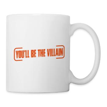 Don't Like You, You'll Be The Villain In My Novel4 - Tasse - Weiß - Rechts